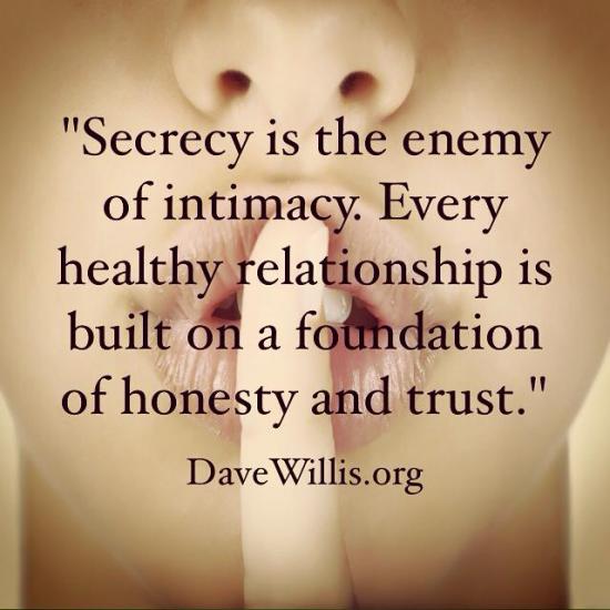 1. Don't keep secrets.