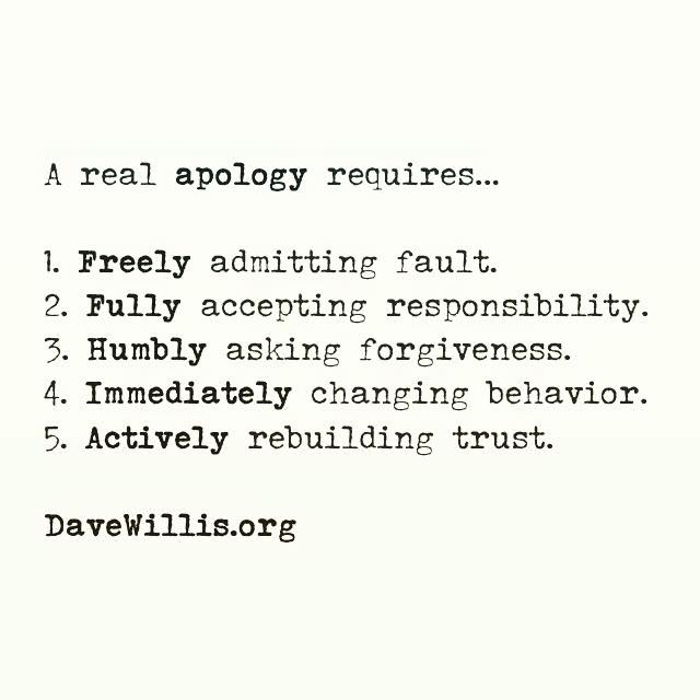 Davev Willis quote davewillis.org a real apology requires forgiveness trust responsibility humbly rebuilding love