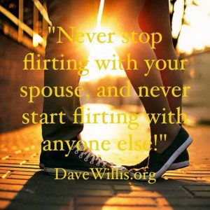 Dave Willis never stop flirting with spouse quote
