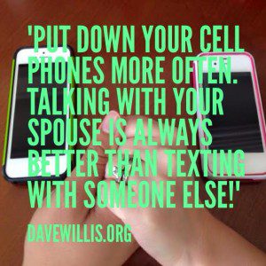 Dave Willis marriage quote cell phone talk not text