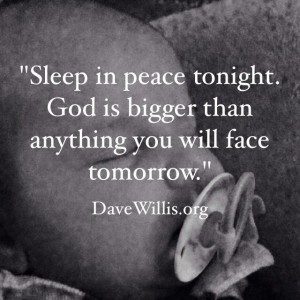 Dave Willis sleep in peace God is bigger quote