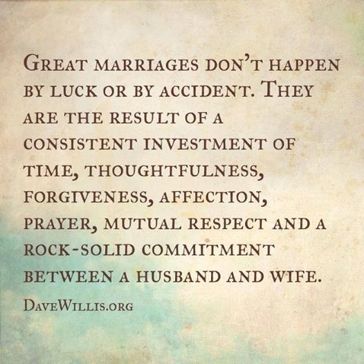 Great marriages don't happen by luck or accident Dave Willis quote davewillis.org