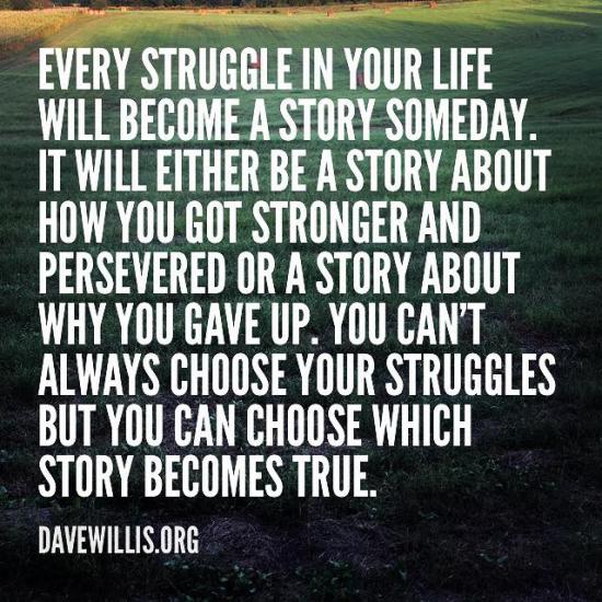 5. Remind each other that this STRUGGLE you're facing in your marriage will become a STORY someday. It will either be a story about how you worked together, became stronger and persevered OR it will be a story about why you divorced. The two of you must decide which of those two stories becomes true.