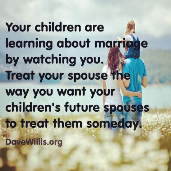 8. Let your kids see you working together to make the marriage stronger, but never let the kids see you fighting or disrespecting each other.