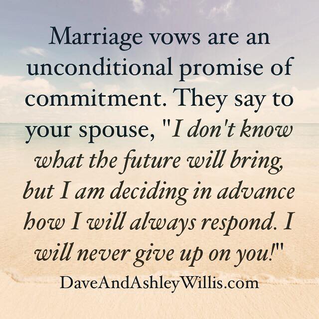 Dave and Ashley Willis marriage quote marriage vows I will never give up on you