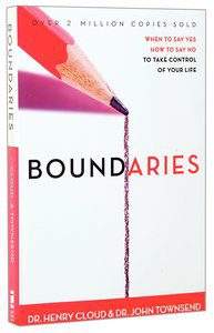 Boundaries: When to Say Yes, How to Say No to Take Control of Your Life 