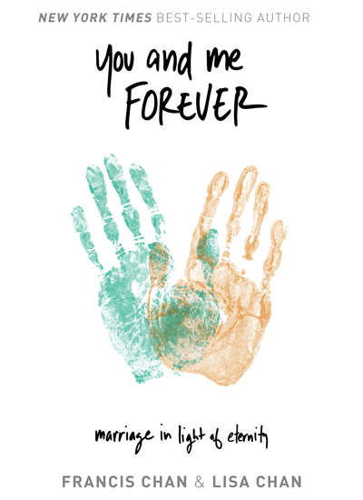  You and Me Forever: Marriage in Light of Eternity