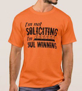 This is an actual T-shirt that Christians can buy and ostensibly wear because their product is soooo important that they don't need to worry about violating someone else's stated boundaries. How loving!