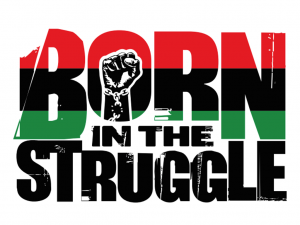 Born in the struggle