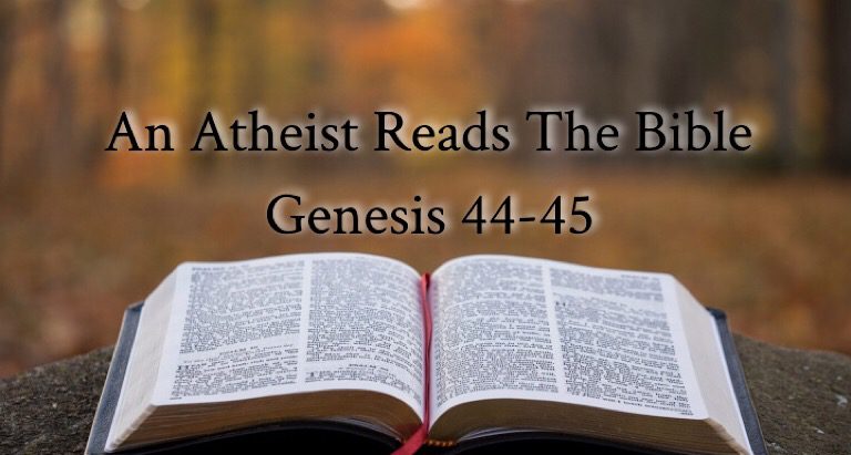 an-atheist-reads-the-bible-genesis-44-45-andrew-hall