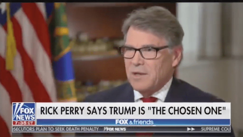 Rick Perry says Trump is the Chosen One