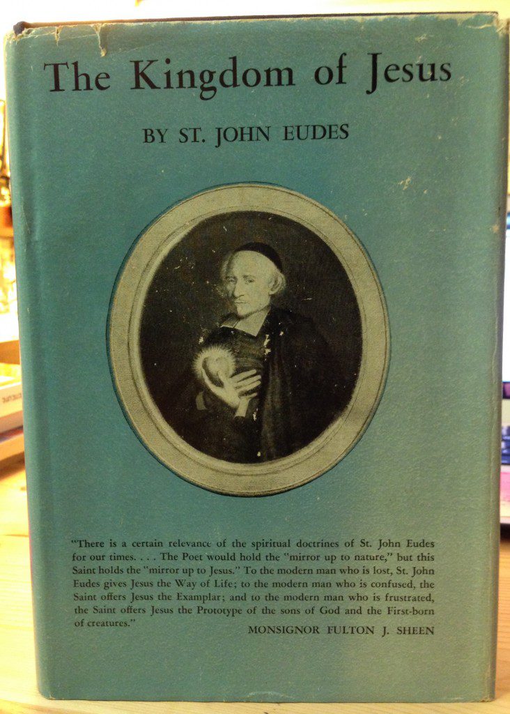The Life and the Kingdom of Jesus in Christian Souls, by Saint John Eudes. This work was written in French in 1637 and the English translation was first published in 1945.