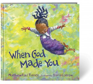 When God Made You By Matthew Paul Turner | Cindy Brandt