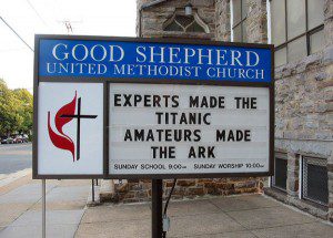 That's right! And, yaknow, experts built this sign...and the church behind it...so take it all with a grain of salt.