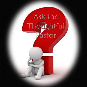 ask-the-thoughtful-pastor