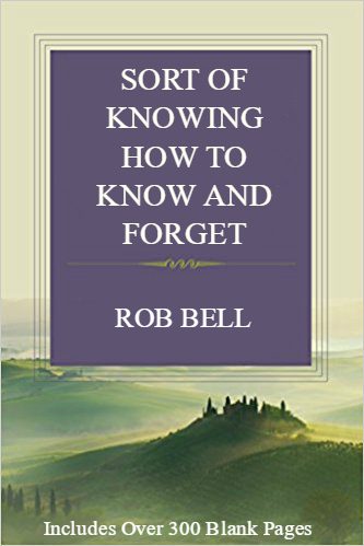 KNOWING Rob Bell 2