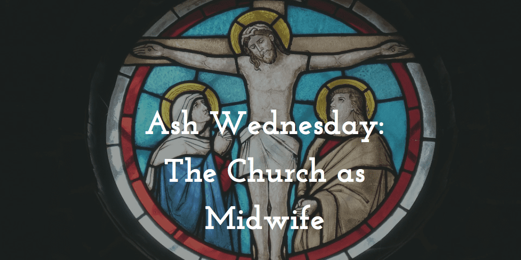 Ash Wednesday Midwife