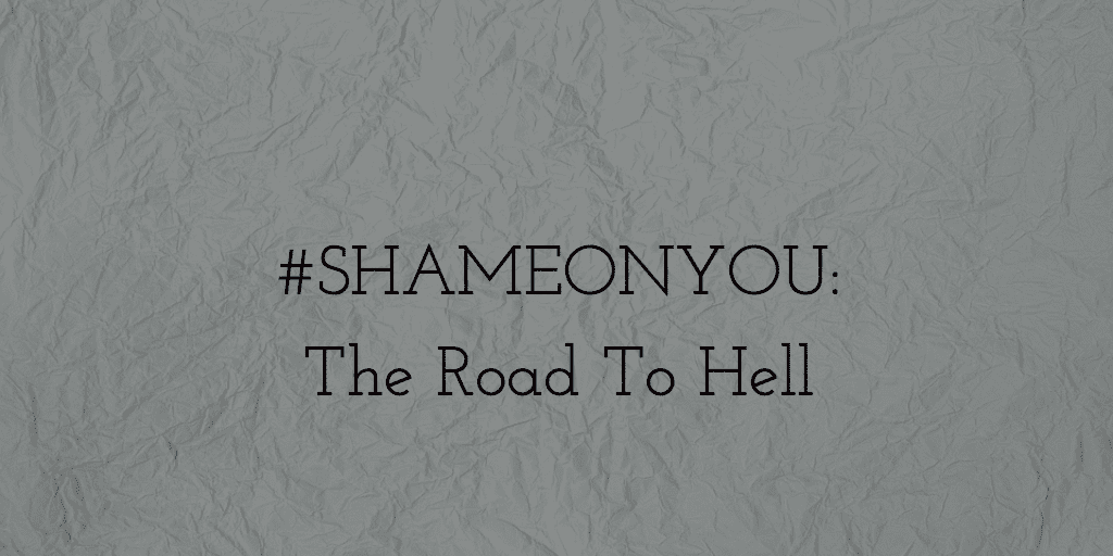 ShameRoadToHell