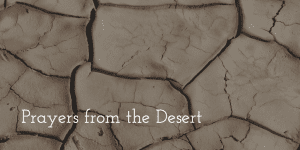 Desert Prayers