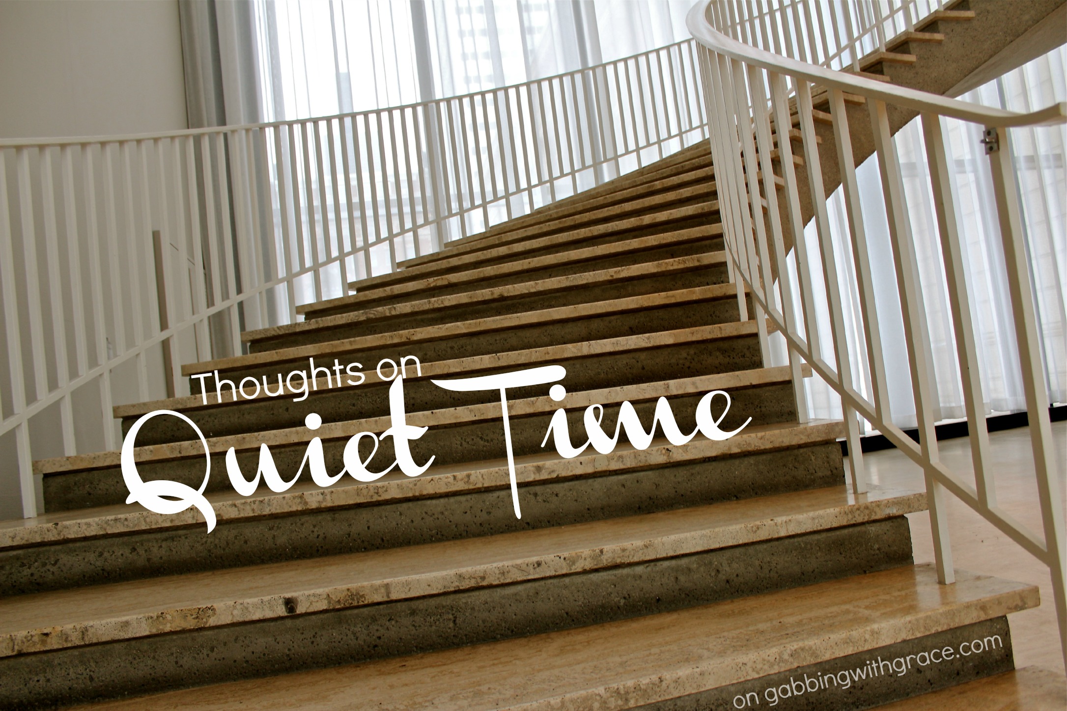 More thoughts on quiet time