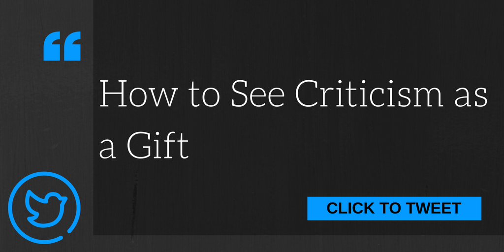 How to See Criticism as a Gift
