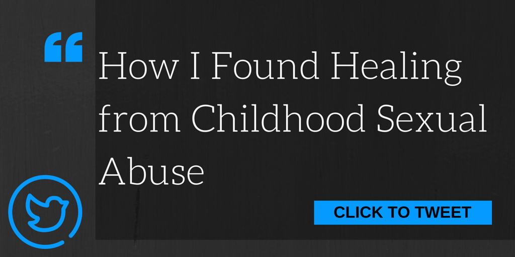 How I found Healing from Childhood Sexual Abuse