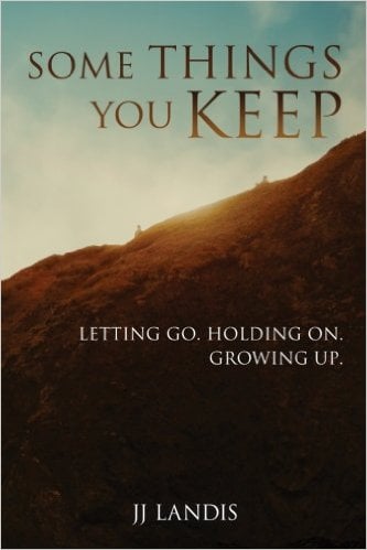 Some Things You Keep, by JJ Landis