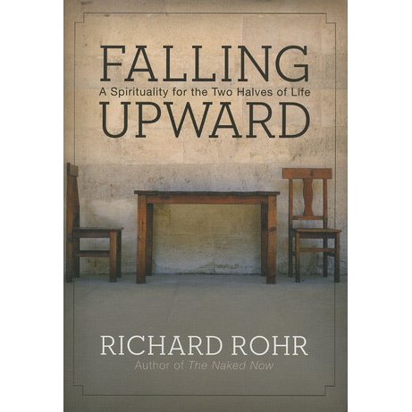 Falling Upward, by Richard Rohr