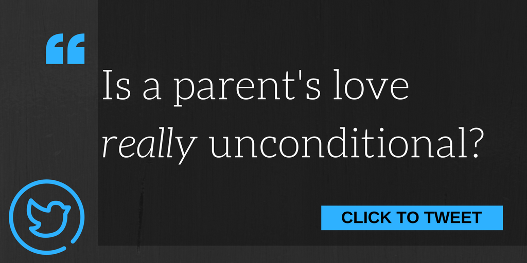 Is a Parent's Love Really Unconditional?