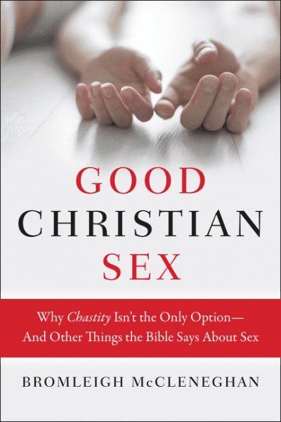 Lets Talk About Sex — Good Christian Sex By Bromleigh Mccleneghan Kerry Connelly