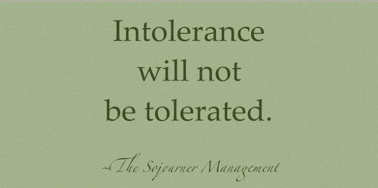 Intolerance will not be tolerated