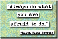 Always Do What You Are Afraid To Do Emerson