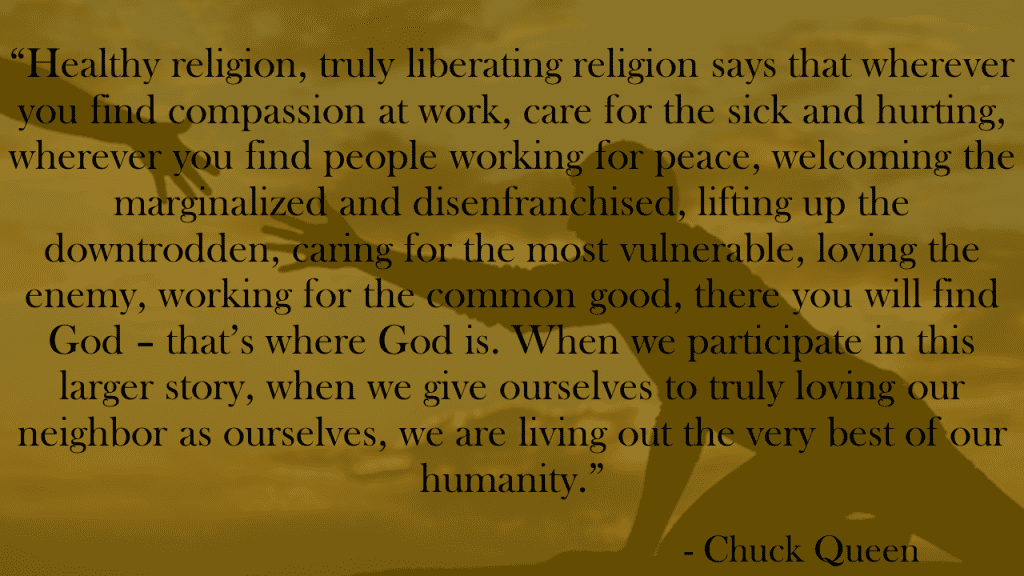 Healthy religion, truly liberating religion Chuck Queen quote