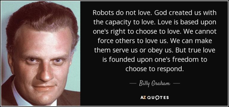 quote-robots-do-not-love-god-created-us-with-the-capacity-to-love-love-is-based-upon-one-s-billy-graham-137-81-80