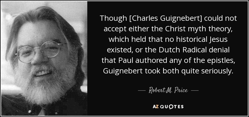 quote-though-charles-guignebert-could-not-accept-either-the-christ-myth-theory-which-held-robert-m-price-111-84-88