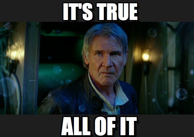 Han-Solo-Its-True-All-Of-It.jpg