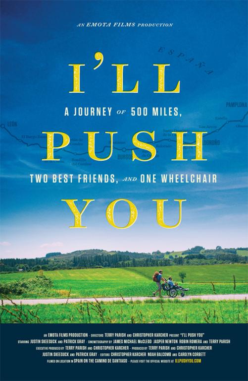 Justin Skeesuck and Patrick Gray tell the story of their Camino de Santiago journey in the documentary 'I"ll Push You.' Film poster courtesy of WIT PR. 