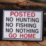 No Hunting No Fishing No Nothing sign