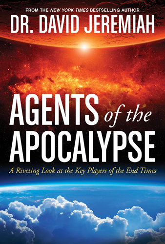 Agents of the Apocalypse by Dr. David Jeremiah