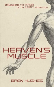 Heaven's Muscle by Bren Hughes