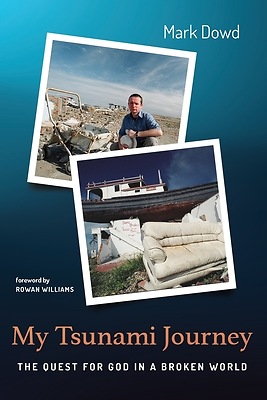Monastic Strategies: Book Review: My Tsunami Journey by Mark Dowd