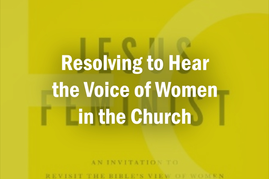 Resolving to Hear the Voice of Women in the Church