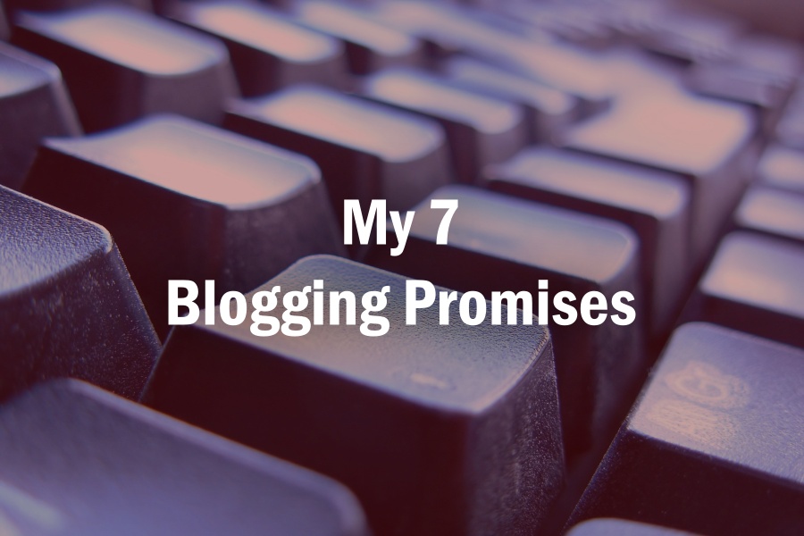 My 7 Blogging Promises