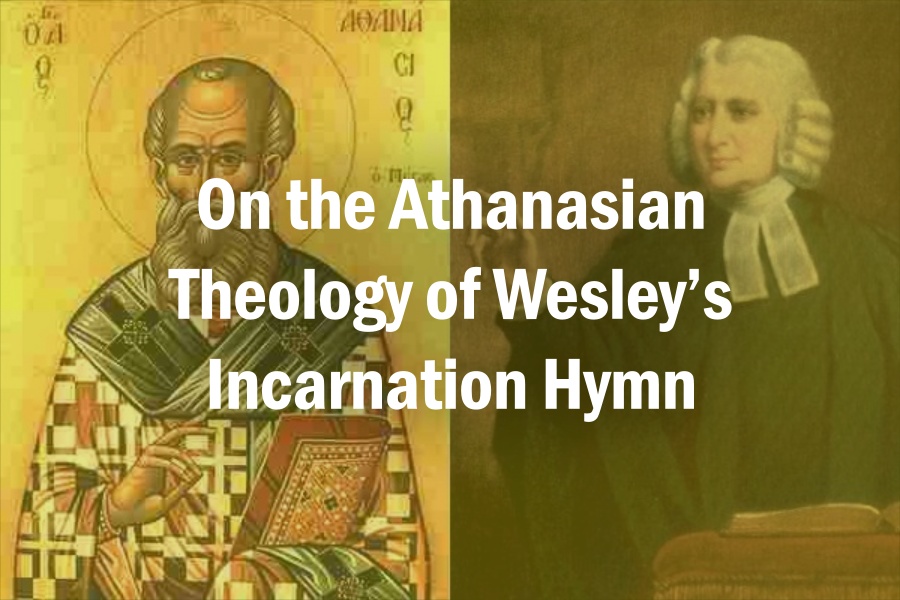 On the Athanasian Theology of Wesley’s Incarnation Hymn