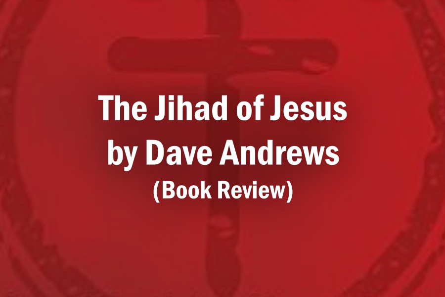 The Jihad of Jesus by Dave Andrews (Book Review)
