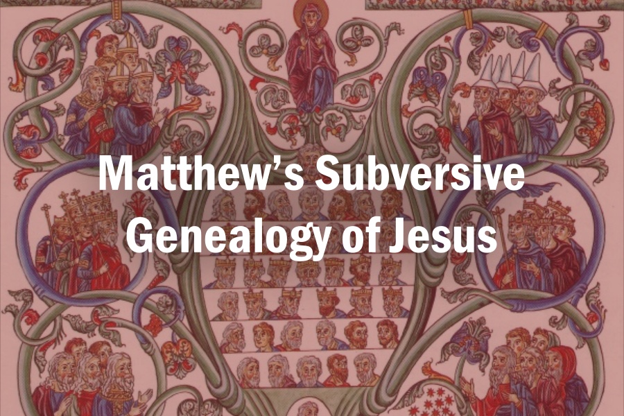 matthew-s-subversive-genealogy-of-jesus-chuck-mcknight