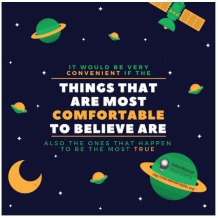 Caption: Image warning us that comfortable beliefs aren’t always true (Created by Isabelle Phuong for Intentional Insights)