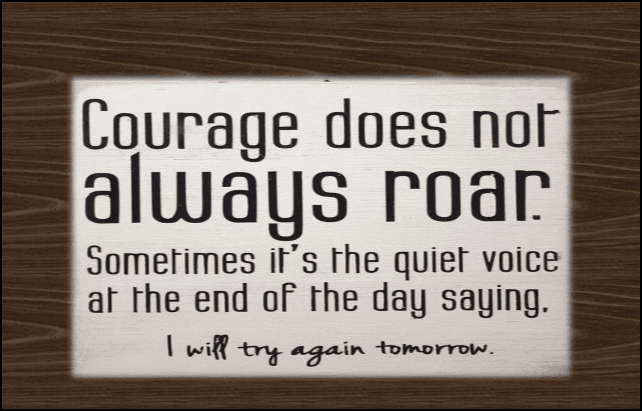 courage does not always roar.brown