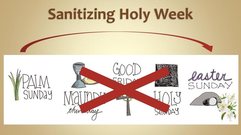 Sanitizing Holy Week