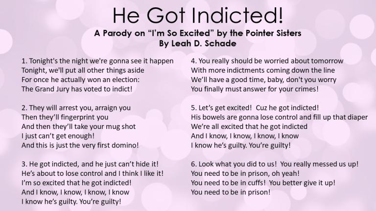 He Got Indicted, parody on I'm So Excited. By Leah D. Schade